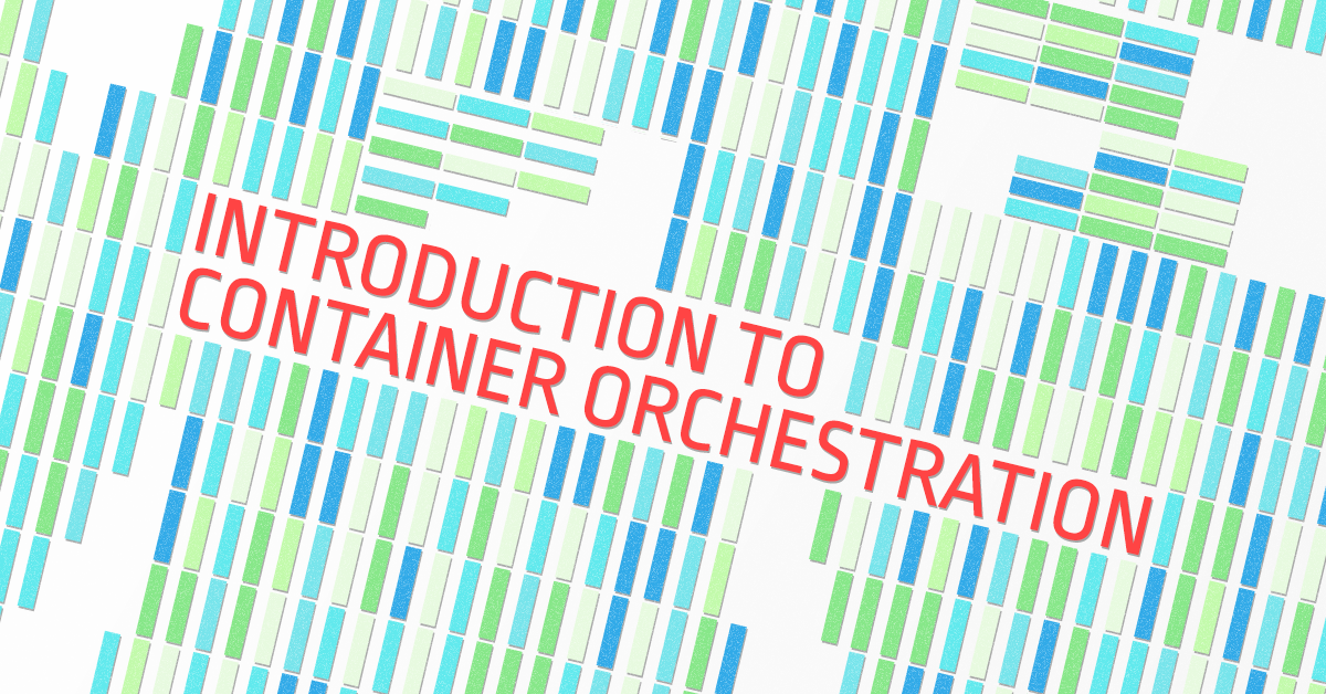 Introduction to container orchestration