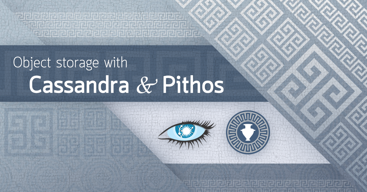 Object storage with Cassandra and Pithos