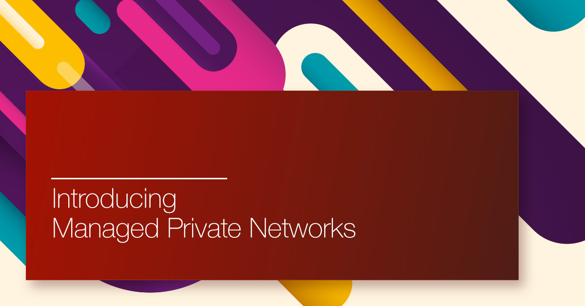 managed private networks